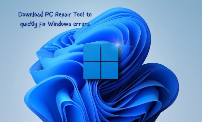 Download PC Repair Tool to quickly fix Windows errors